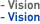 Vision